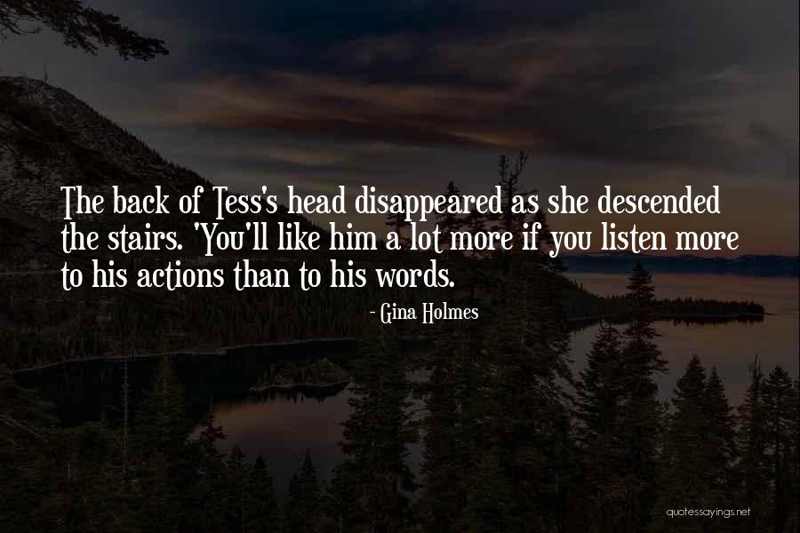 Actions More Than Words Quotes By Gina Holmes