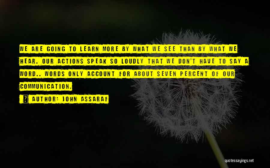 Actions More Than Words Quotes By John Assaraf
