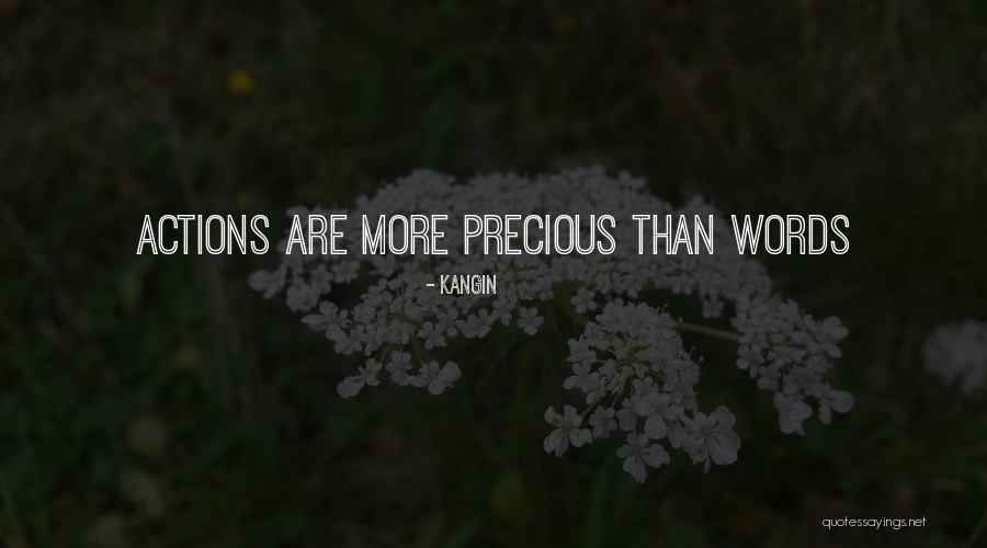 Actions More Than Words Quotes By Kangin Actions More Than Words Quotes By Kangin