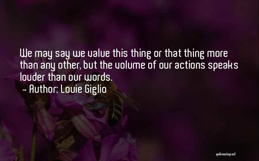 Actions More Than Words Quotes By Louie Giglio