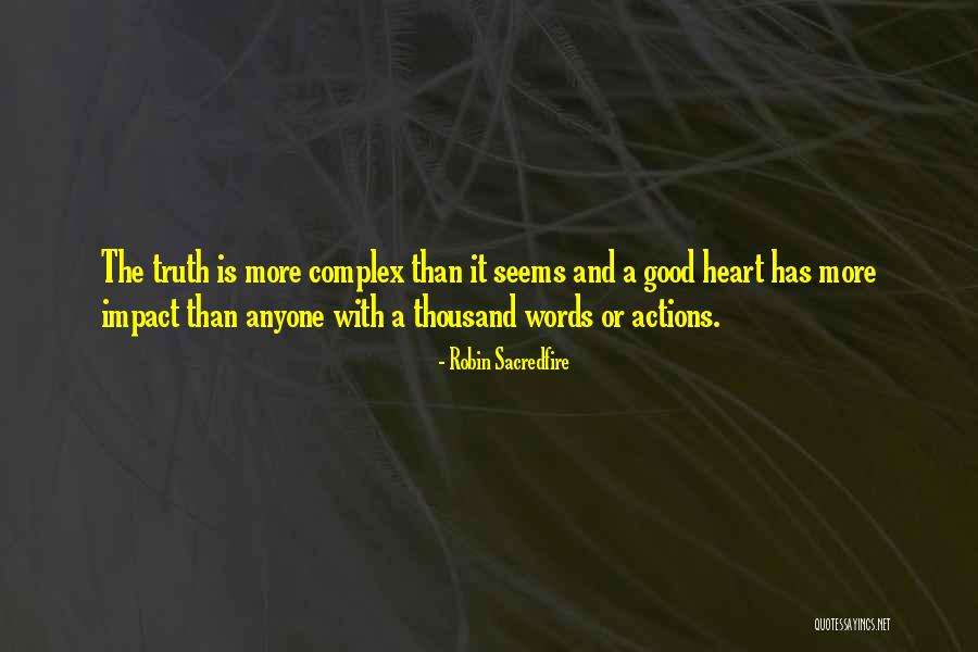 Actions More Than Words Quotes By Robin Sacredfire