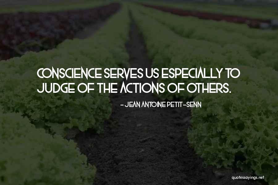 Actions Of Others Quotes By Jean Antoine Petit-Senn