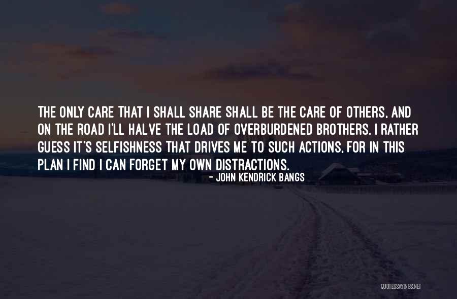 Actions Of Others Quotes By John Kendrick Bangs