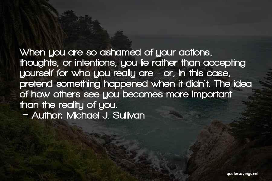 Actions Of Others Quotes By Michael J. Sullivan