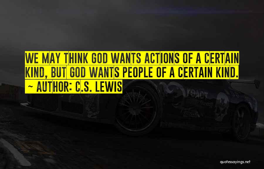 Actions Quotes By C.S. Lewis