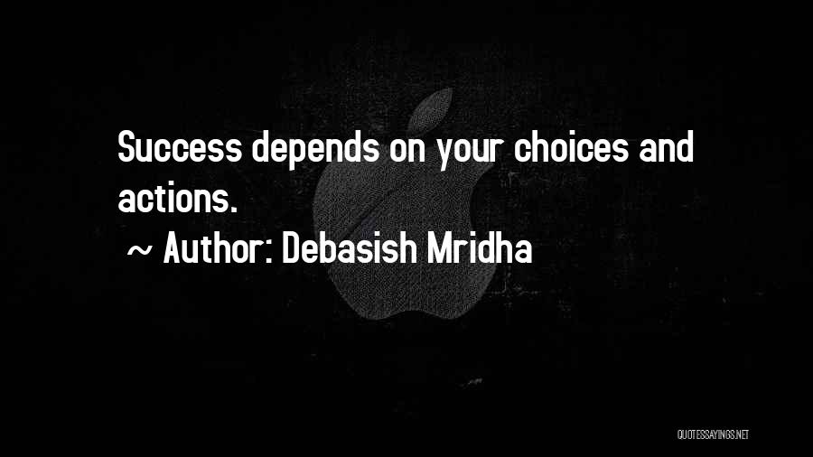 Actions Quotes By Debasish Mridha