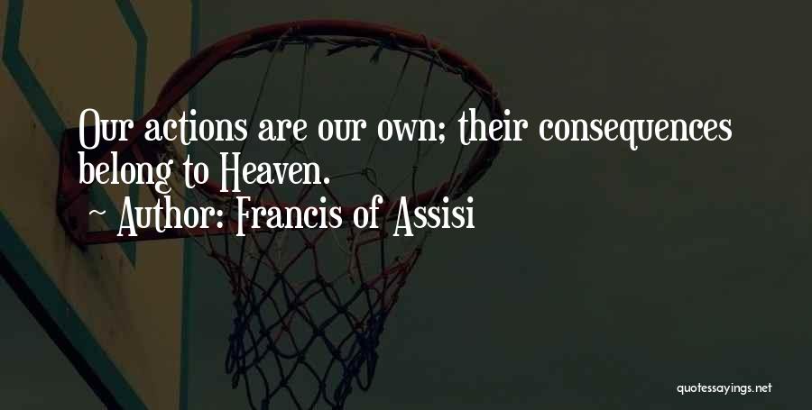 Actions Quotes By Francis Of Assisi