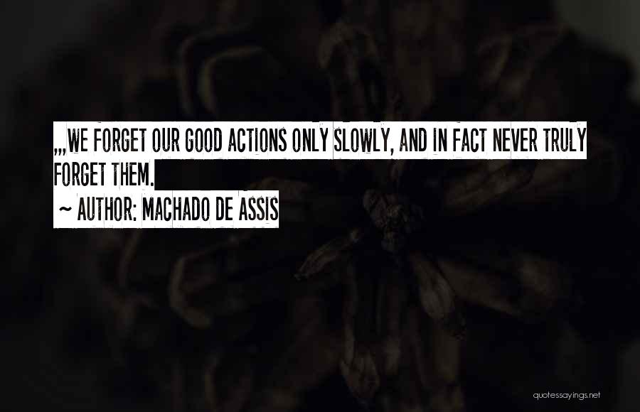 Actions Quotes By Machado De Assis