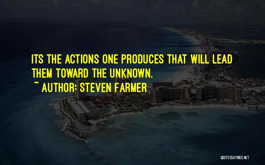 Actions Quotes By Steven Farmer