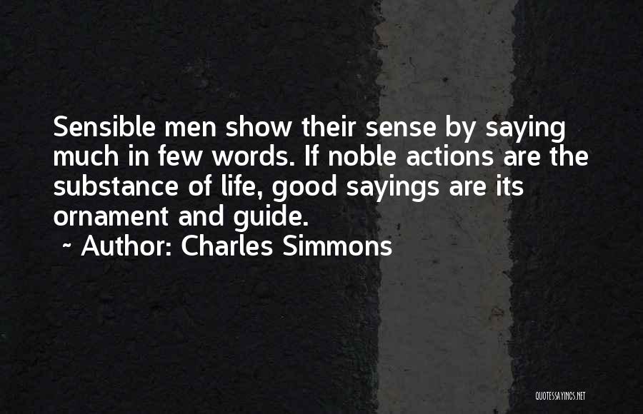 Actions Saying More Than Words Quotes By Charles Simmons