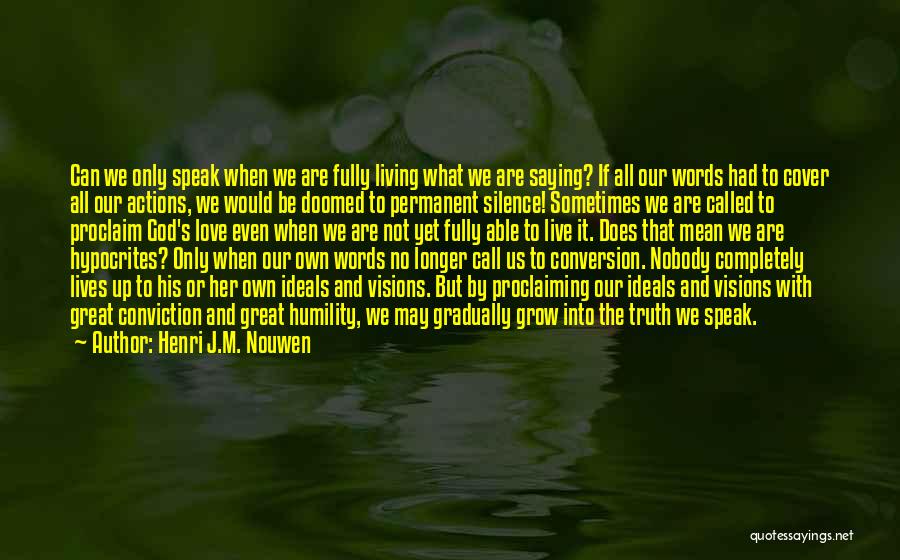 Actions Saying More Than Words Quotes By Henri J.M. Nouwen