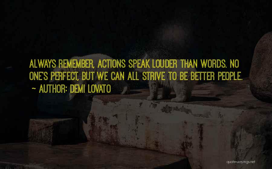 Actions Speak Louder Than Words Quotes By Demi Lovato