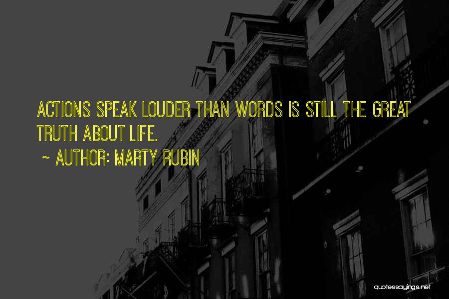 Actions Speak Louder Than Words Quotes By Marty Rubin