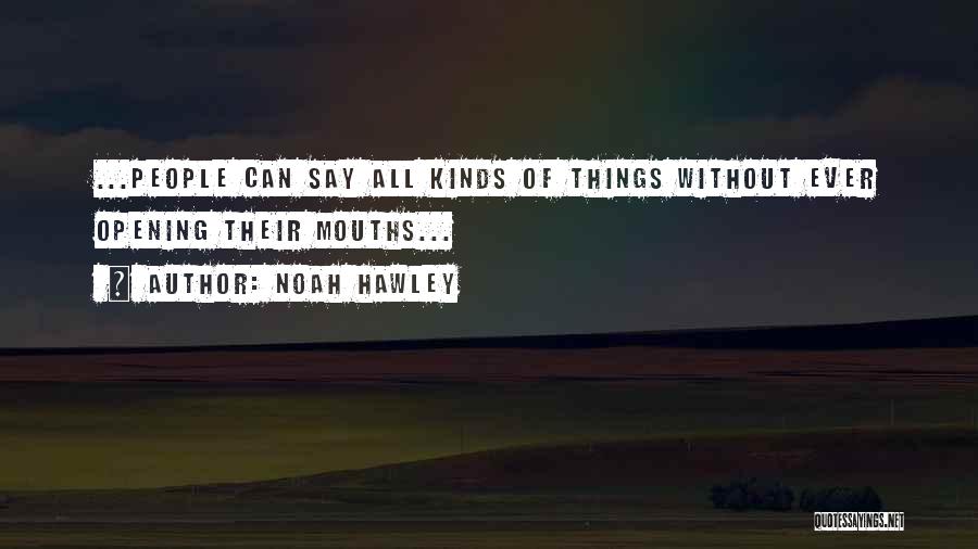 Actions Speak Louder Than Words Quotes By Noah Hawley