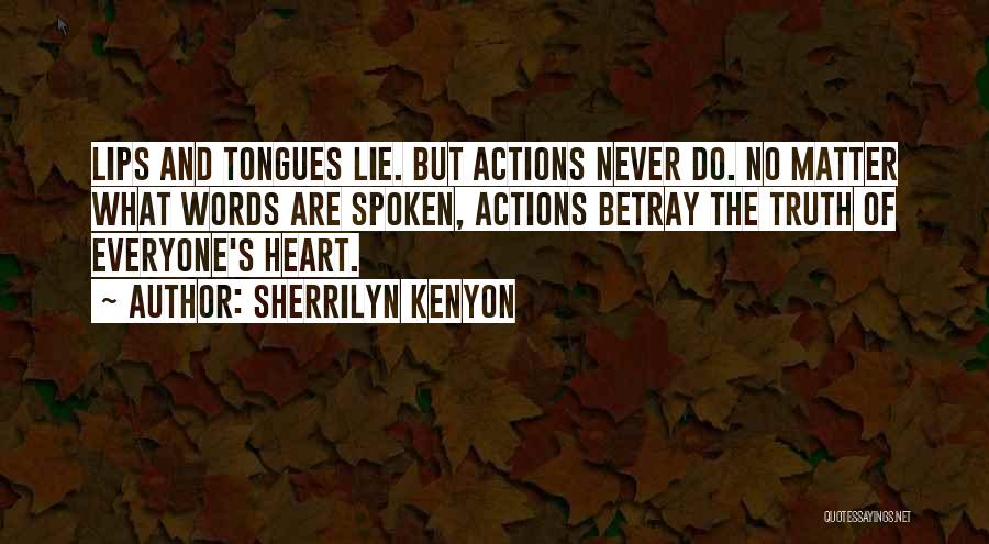 Actions Speak Louder Than Words Quotes By Sherrilyn Kenyon