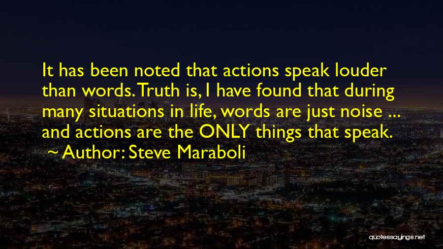 Actions Speak Louder Than Words Quotes By Steve Maraboli