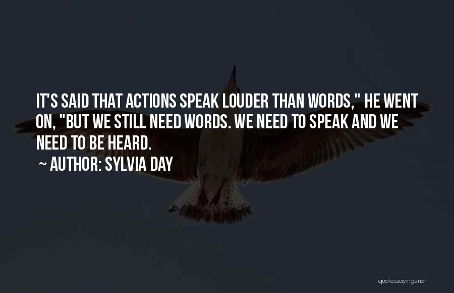 Actions Speak Louder Than Words Quotes By Sylvia Day