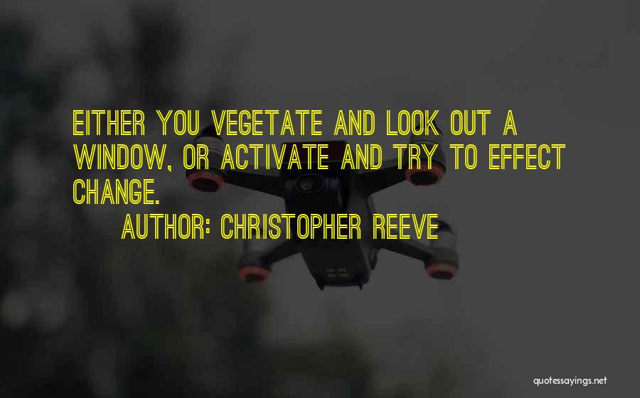 Activate Change Quotes By Christopher Reeve