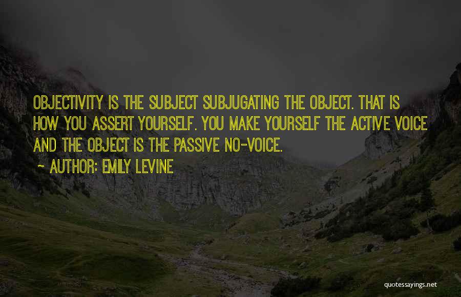 Active And Passive Voice Quotes By Emily Levine