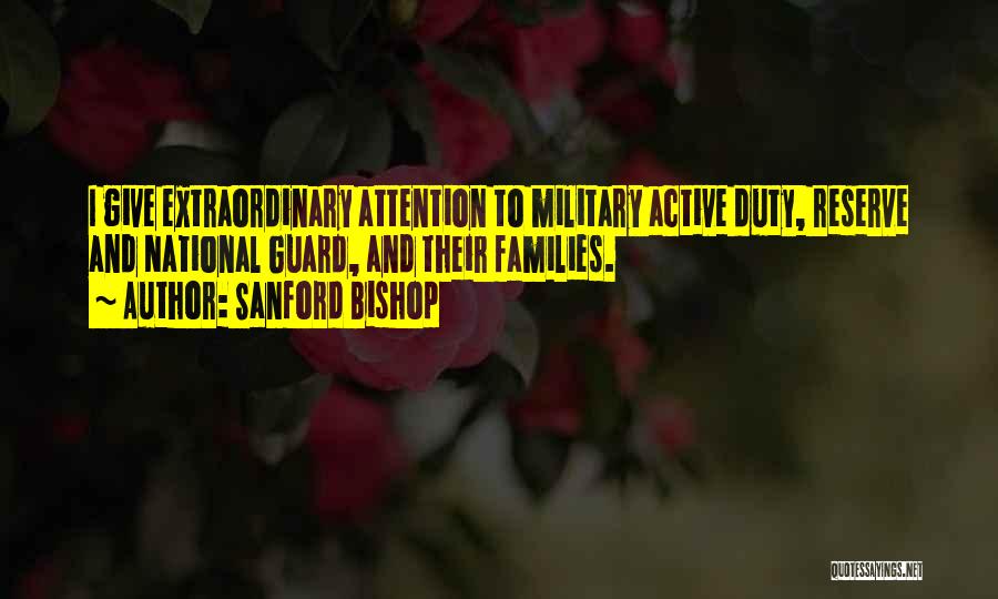 Active Duty Military Quotes By Sanford Bishop