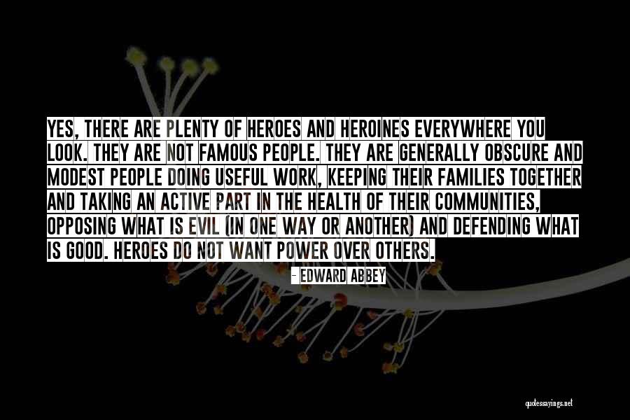 Active Evil Quotes By Edward Abbey Active Evil Quotes By Edward Abbey