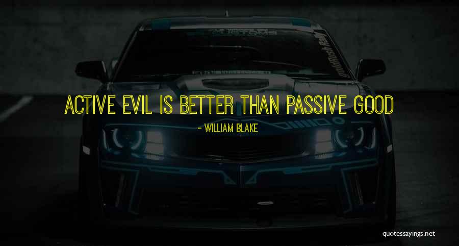 Active Evil Quotes By William Blake Active Evil Quotes By William Blake