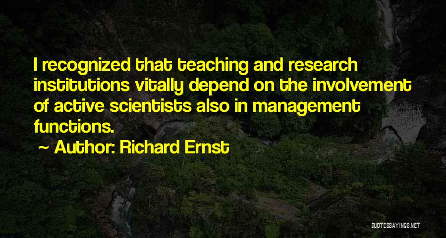 Active Involvement Quotes By Richard Ernst