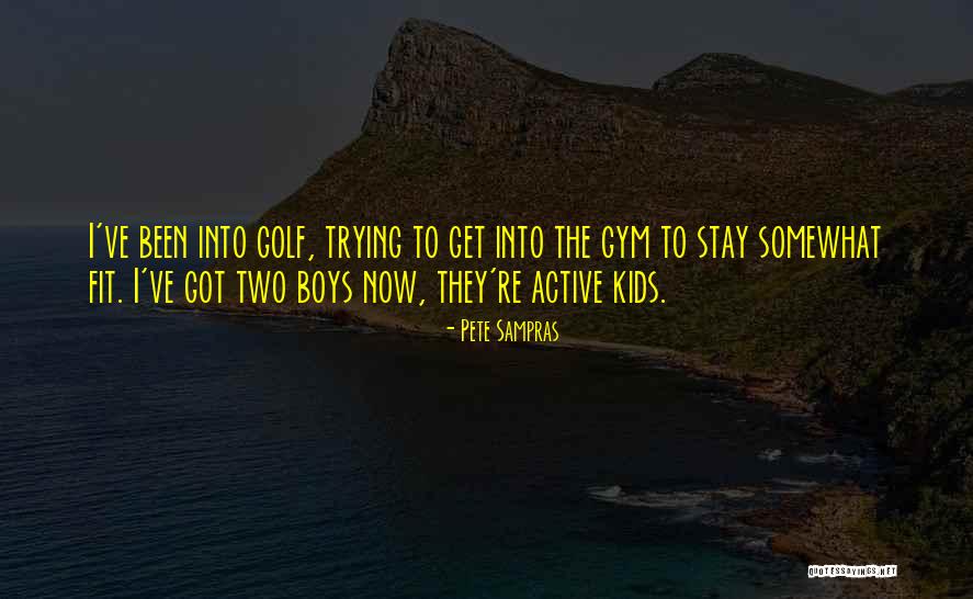 Active Kids Quotes By Pete Sampras Active Kids Quotes By Pete Sampras