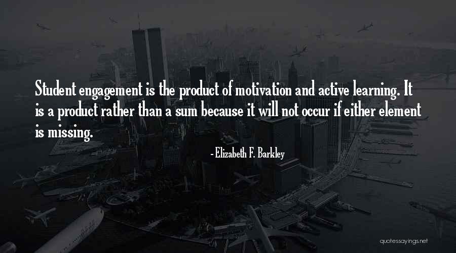 Active Learning Quotes By Elizabeth F. Barkley Active Learning Quotes By Elizabeth F. Barkley