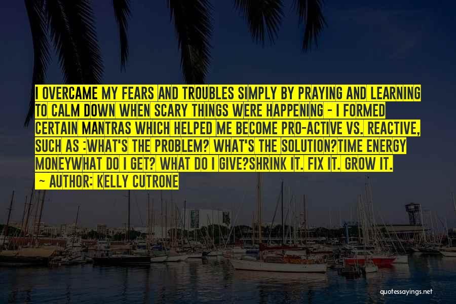 Active Learning Quotes By Kelly Cutrone
