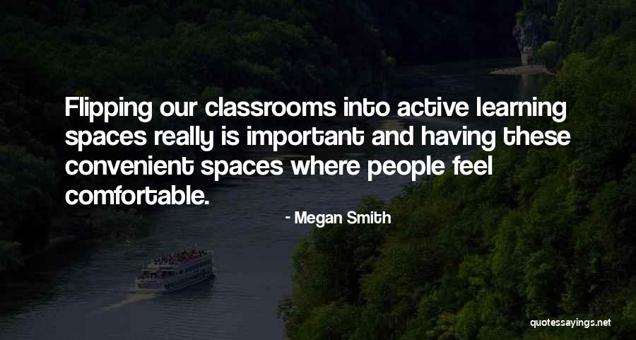 Active Learning Quotes By Megan Smith