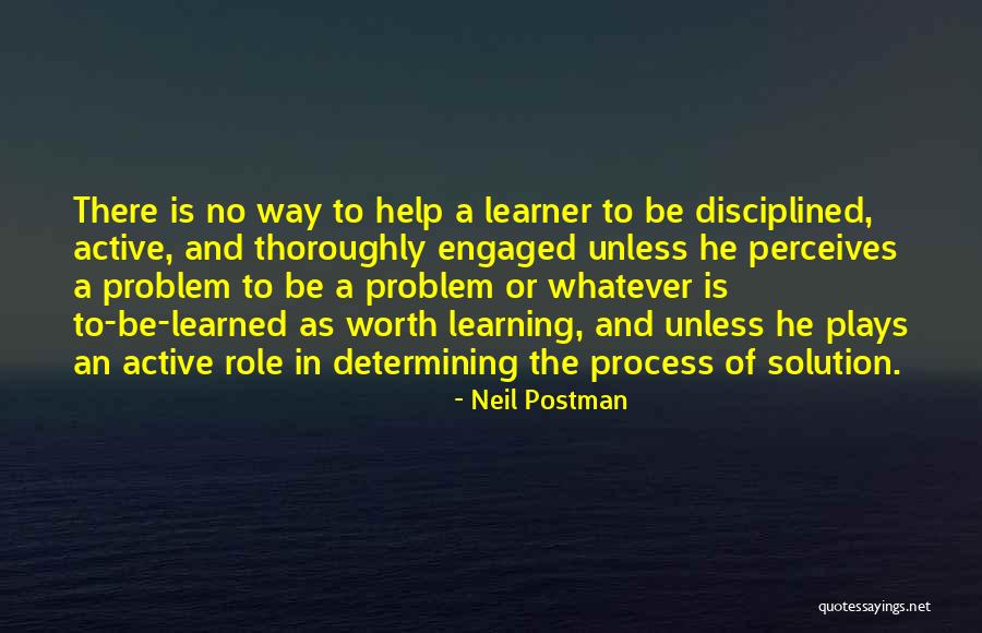 Active Learning Quotes By Neil Postman