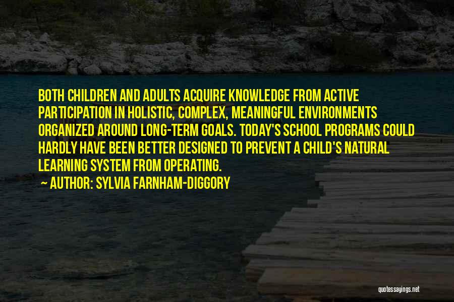 Active Learning Quotes By Sylvia Farnham-Diggory