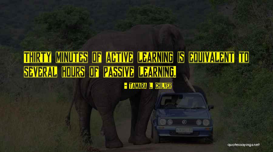 Active Learning Quotes By Tamara L. Chilver Active Learning Quotes By Tamara L. Chilver