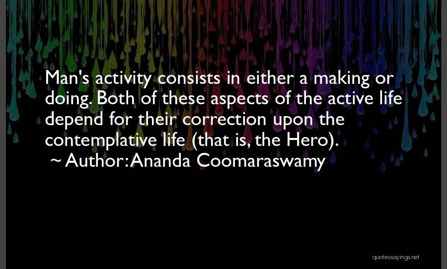 Active Life Quotes By Ananda Coomaraswamy