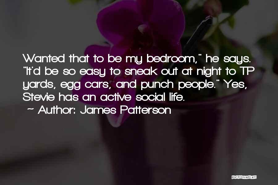 Active Life Quotes By James Patterson