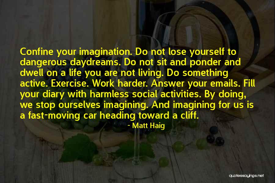 Active Life Quotes By Matt Haig Active Life Quotes By Matt Haig