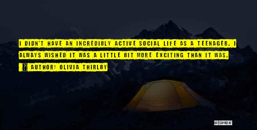 Active Life Quotes By Olivia Thirlby