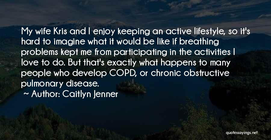 Active Lifestyle Quotes By Caitlyn Jenner