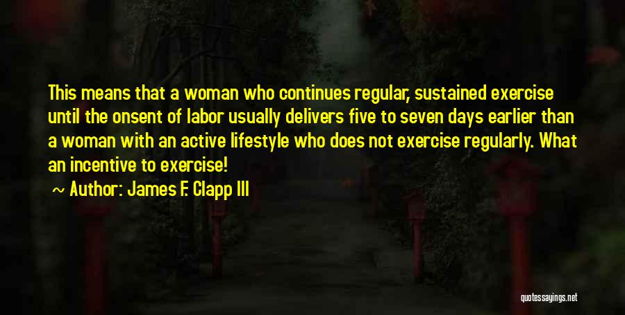 Active Lifestyle Quotes By James F. Clapp III