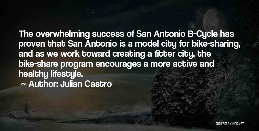 Active Lifestyle Quotes By Julian Castro