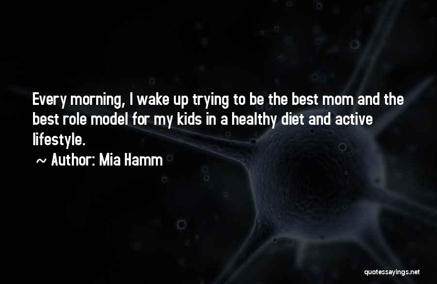 Active Lifestyle Quotes By Mia Hamm