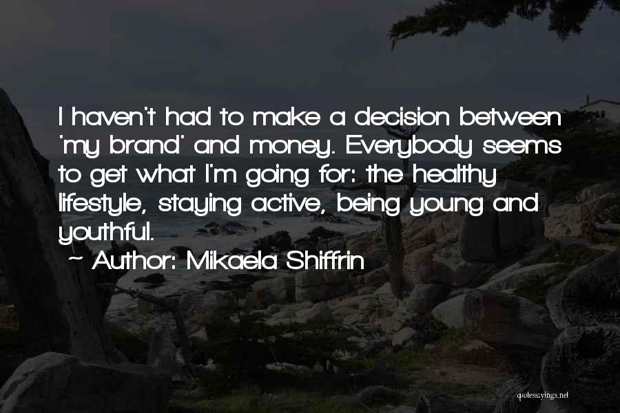 Active Lifestyle Quotes By Mikaela Shiffrin