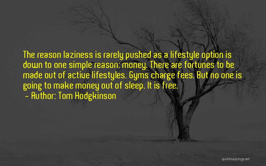 Active Lifestyle Quotes By Tom Hodgkinson