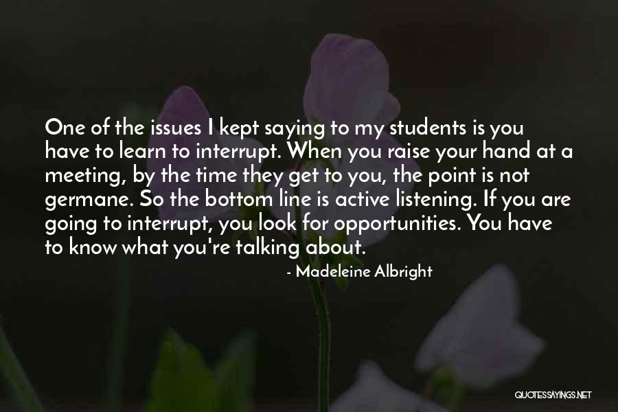 Active Listening Quotes By Madeleine Albright