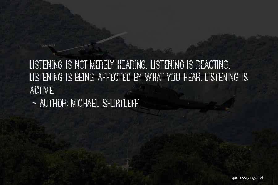 Active Listening Quotes By Michael Shurtleff