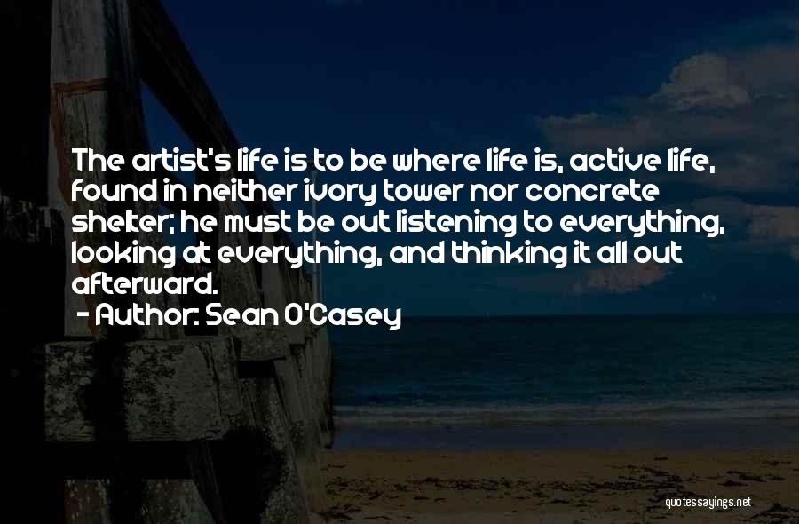 Active Listening Quotes By Sean O'Casey