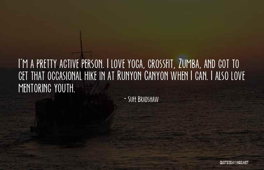 Active Love Quotes By Sufe Bradshaw Active Love Quotes By Sufe Bradshaw