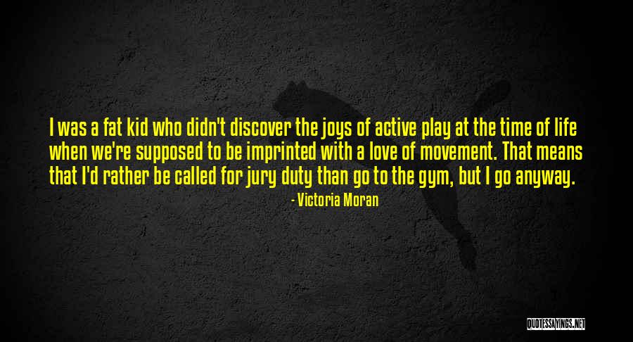 Active Love Quotes By Victoria Moran Active Love Quotes By Victoria Moran