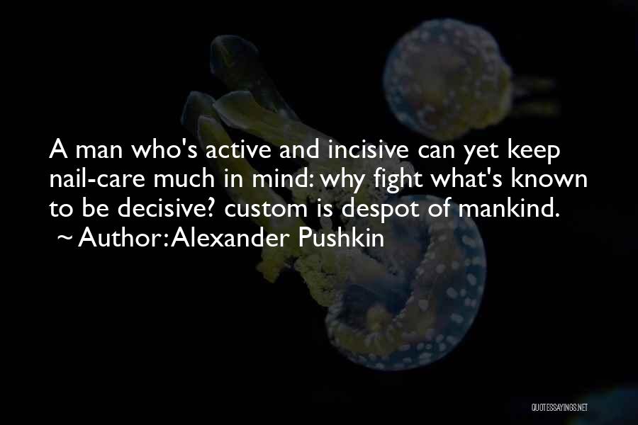 Active Mind Quotes By Alexander Pushkin